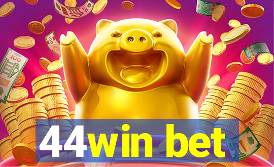 44win bet